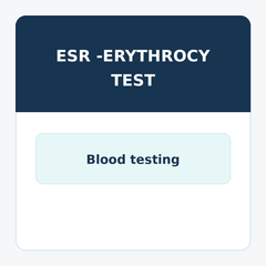 ESR -Erythrocyte Sedimentation Rate