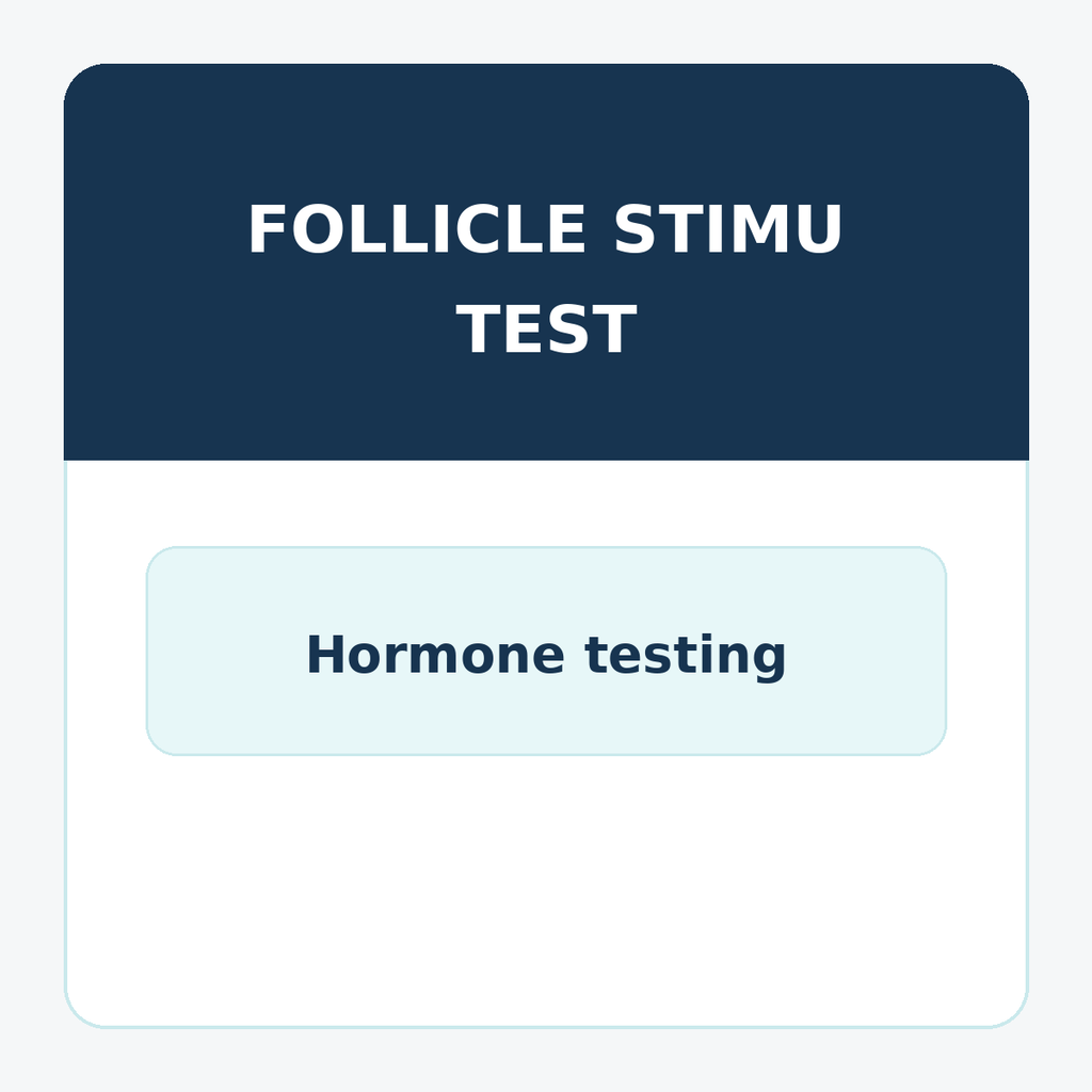 Follicle Stimulating Hormone (FSH)