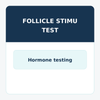 Follicle Stimulating Hormone (FSH)