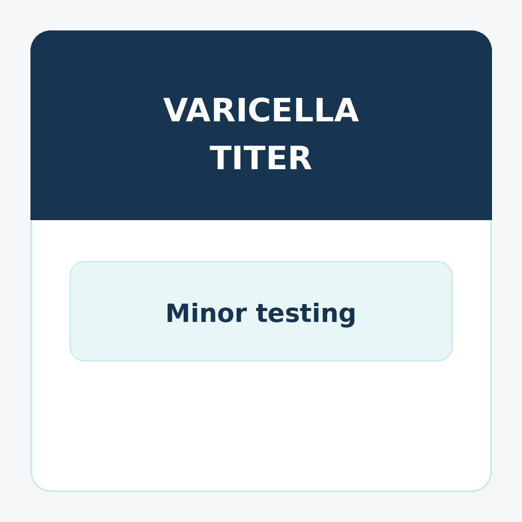 Varicella Titer (Chicken Pox) for Minor