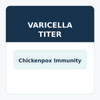 Varicella Titer (Quantitative) aka Chicken Pox Titer