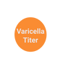 Varicella Titer (Chicken Pox) for Minor